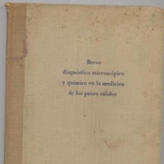 Libros de segunda mano: BREVE DIAGNOSTICO MICROSCOPÌCO Y QUIMICO EN LA MEDICINA DE LOS PAISES CALIDOS. Lote 44756837