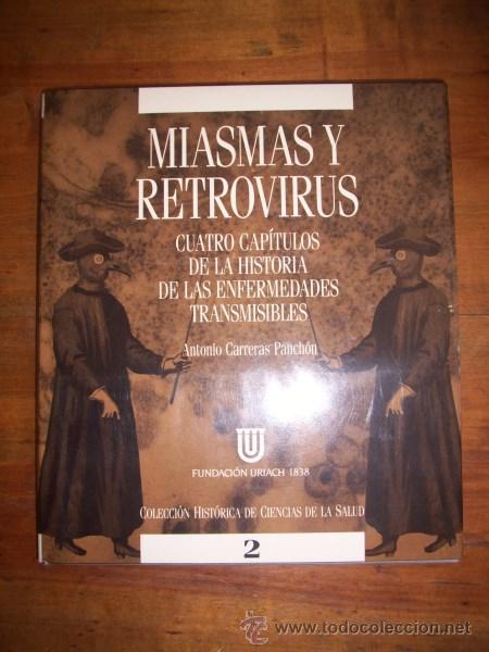 Gebrauchte B&uuml;cher: CARRERAS PANCH&Oacute;N, Antonio. Miasmas y retrovirus : Cuatro cap&iacute;tulos de la historia de las enfermedade