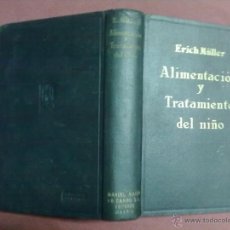 Libros de segunda mano: ERICH MULLER ALIMENTACION Y TRATAMIENTO DEL NIÑO 1940. Lote 45093444