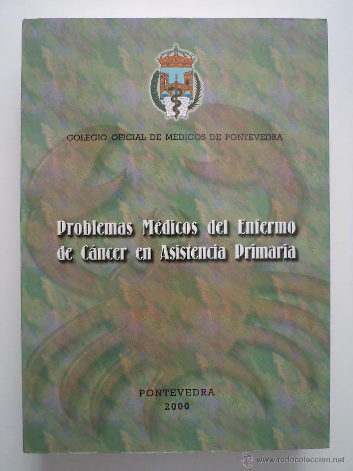 Libri di seconda mano: PROBLEMAS M&Eacute;DICOS DEL ENFERMO DE C&Aacute;NCER EN ASISTENCIA PRIMARIA. VV.AA. Pontevedra a&ntilde;o 2000