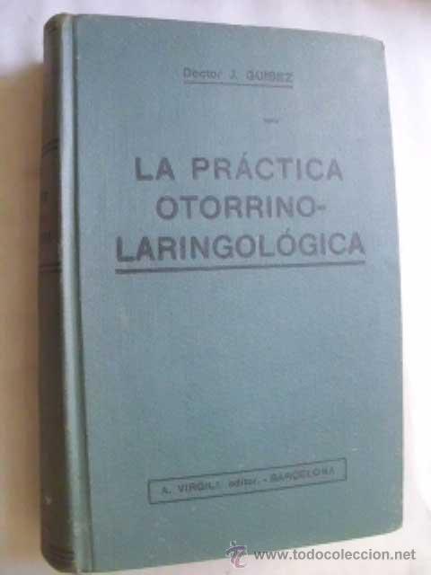 Libros de segunda mano: LA PR&Aacute;CTICA OTORRINOLARINGOL&Oacute;GICA. GUISEZ, J.