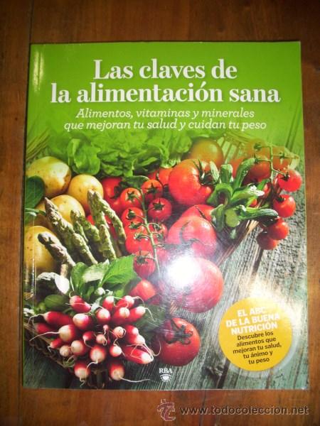 Libri di seconda mano: Las CLAVES de la alimentaci&oacute;n sana : Alimentos, vitaminas y minerales que mejoran tu salud y cuidan