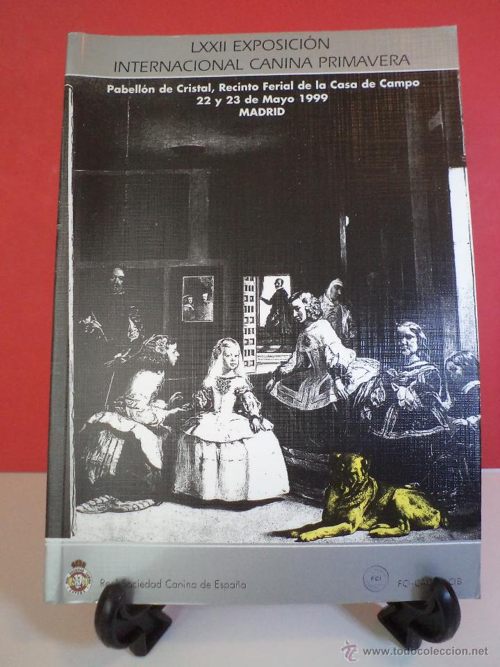 Libri di seconda mano: LXXII EXPOSICI&Oacute;N INTERNACIONAL CANINA PRIMAVERA. A&ntilde;o 1999 en Madrid. ZOOLOG&Iacute;A - VETERINARIA.