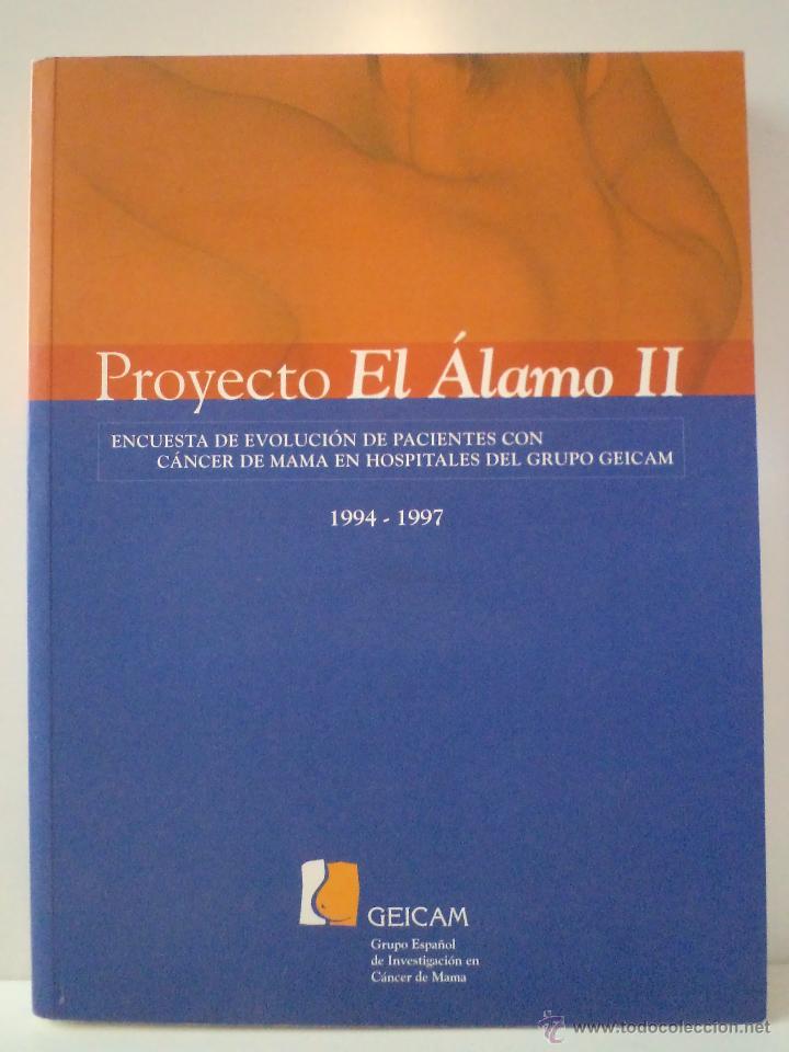 Libri di seconda mano: PROYECTO EL ALAMO II. Encuesta pacientes con c&aacute;ncer de mama hospitales Grupo Geicam 1994-1997