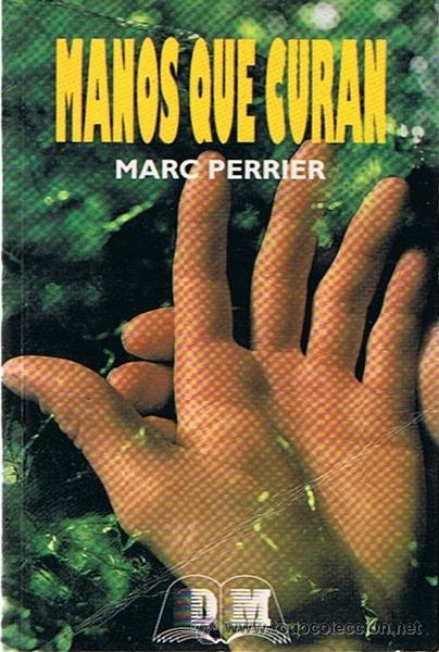 Libros de segunda mano: MANOS QUE CURAN  MARC PERRIER - Foto 1