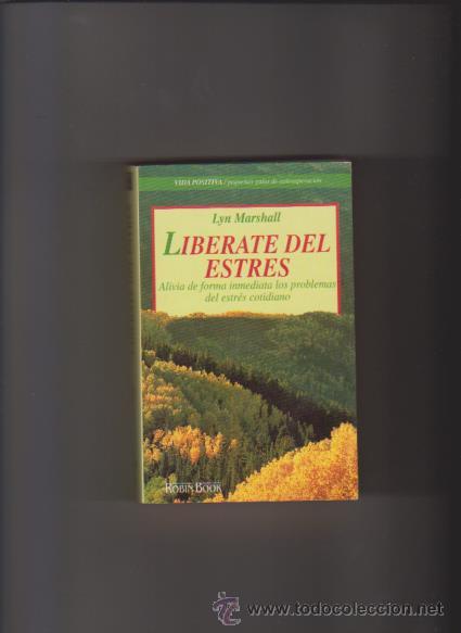 Libros de segunda mano: LIBERATE DEL ESTRES - LYN MARSHALL - EDICIONES ROBIN BOOK 1994 - Foto 1