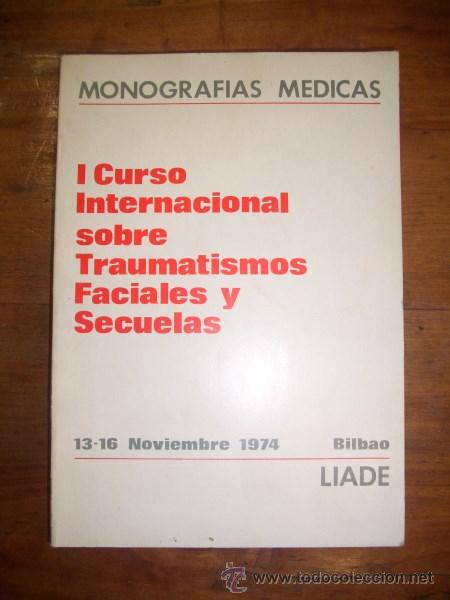 Libri di seconda mano: I Curso Internacional sobre traumatismos faciales y secuelas : 13-16 noviembre 1974, Bilbao