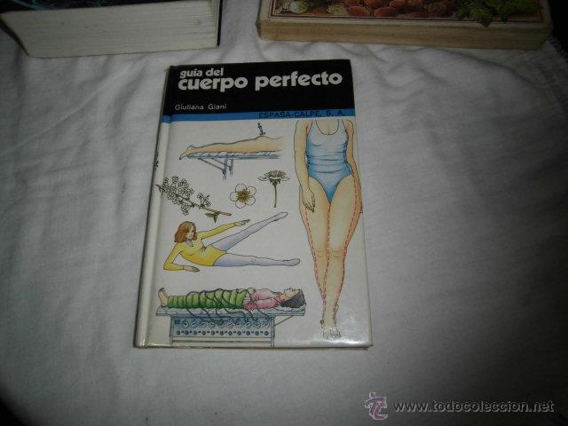 Second hand books: GUIA DEL CUERPO PERFECTO COMO VENCER LA CELULITIS.GIULIANA GIANI.MANUALES ESPASA MADRID 1987