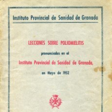 Libros de segunda mano: LECCIONES SOBRE POLIOMIELITIS. INSTITUTO PROVINCIAL DE SANIDAD DE GRANADA. MAYO1952. Lote 47557690