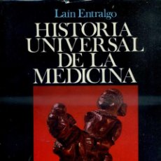 Libros de segunda mano: P. LAÍN ENTRALGO : HISTORIA UNIVERSAL DE LA MEDICINA (SALVAT, 1974) COMPLETA, 7 TOMOS COMO NUEVOS - . Lote 49399148