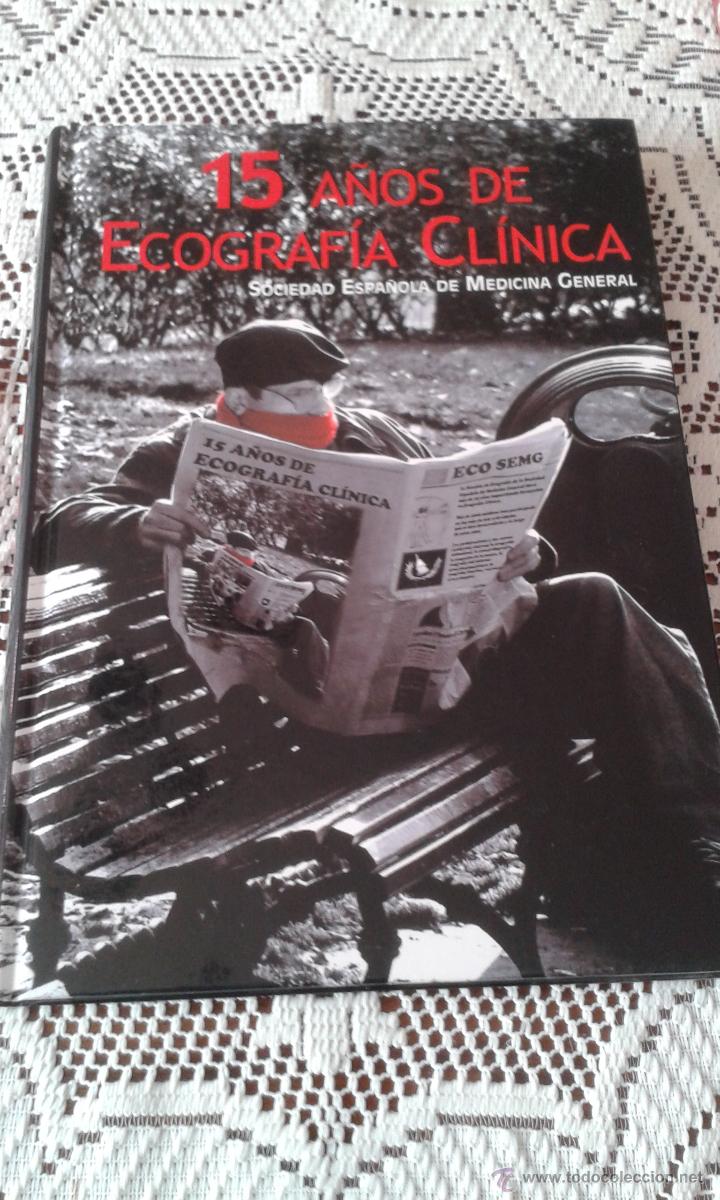 Livres d'occasion: 15 A&Ntilde;OS DE ECOGRAFIA CLINICA - SOCIEDAD ESPA&Ntilde;OLA DE MEDICINA GENERAL