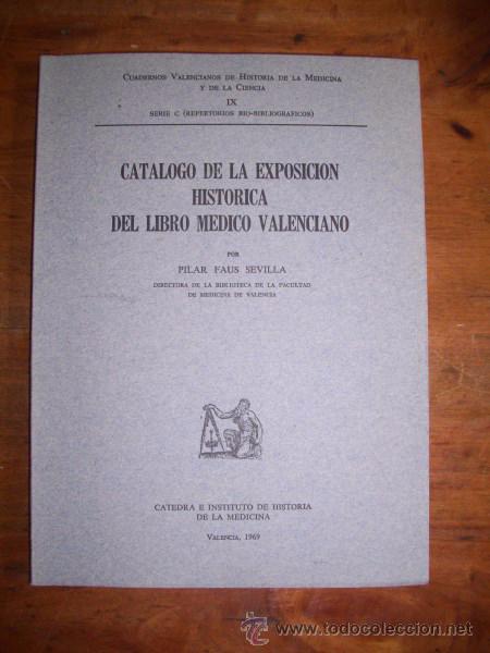 Libri di seconda mano: FAUS SEVILLA, Pilar. Cat&aacute;logo de la exposici&oacute;n hist&oacute;rica del libro m&eacute;dico valenciano