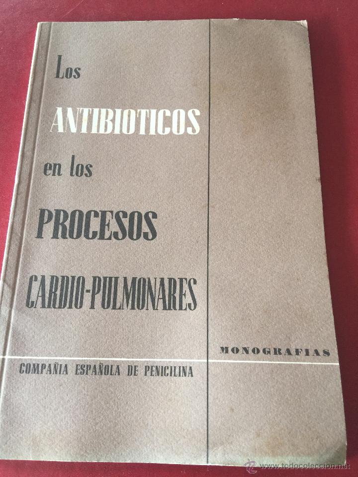 Second hand books: Los antibioticos en los procesos cardio-pulmonares. Compa&ntilde;ia espa&ntilde;ola de penicilina. Monografia CEPA