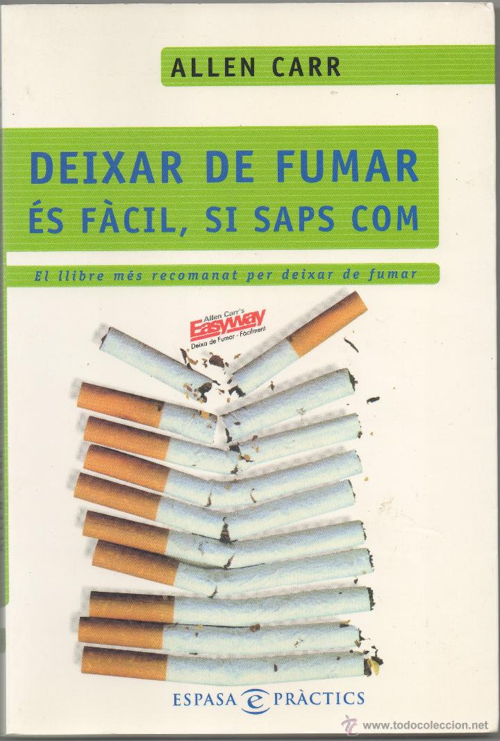 Libros de segunda mano: DEIXAR DE FUMAR &Eacute;S F&Agrave;CIL, SI SAPS COM &middot; ALLEN CARR - Foto 1