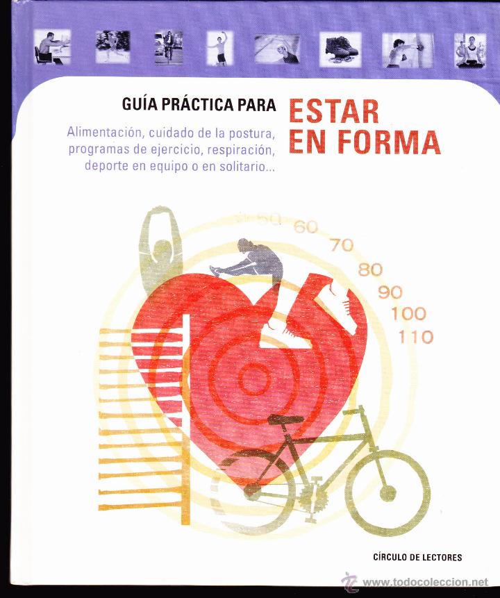 Libros de segunda mano: LIBRO , GUIA PR&Aacute;CTICA PARA ESTAR EN FORMA , CIRCULO DE LECTORES . - Foto 1
