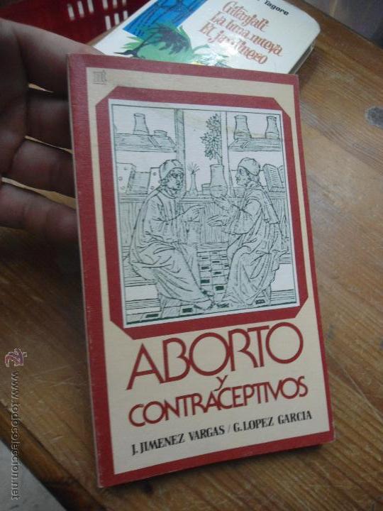 Libri di seconda mano: Libro aborto y anticonceptivos J. Jimenez Vargas G. Lopez Garcia L-8722
