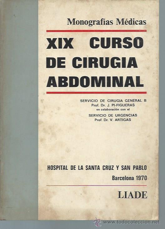 Second hand books: MONOGRAF&Iacute;AS M&Eacute;DICAS, XIX CURSO DE CIRUGIA ABDOMINAL, HOSPITAL DE LA SANTA CRUZ Y SAN PABLO, LEER