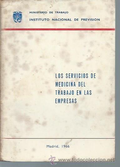 Second hand books: LOS SERVICIOS DE MEDICINA DEL TRABAJO EN LAS EMPRESAS, MINISTERIO DE TRABAJO, MADRID 1966, LEER