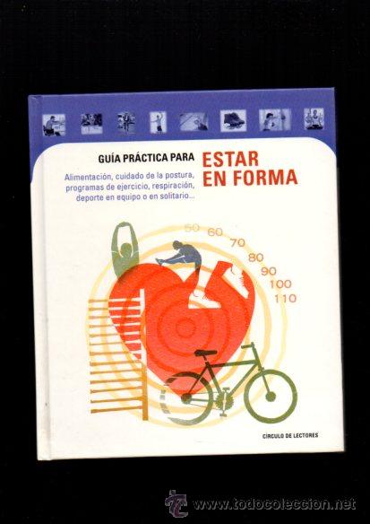 Libros de segunda mano: GU&Iacute;A PR&Aacute;CTICA PARA ESTAR EN FORMA - C&Iacute;RCULO DE LECTORES 2001 - Foto 1