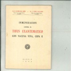 Libros de segunda mano: INMUNIZACIÓN CONTRA EL TIFUS EXANTEMÁTICO CON VACUNA VIVA, CEPA E. DR. G. CLAVERO Y DR. F. PÉREZ