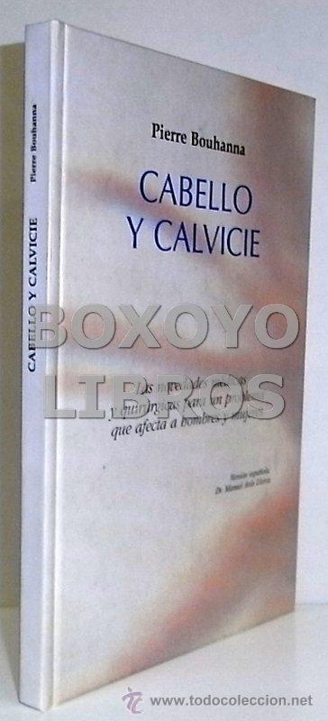 Libros de segunda mano: BOUHANNA, Pierre. Cabello y calvicie. Las novedades m&eacute;dicas y quir&uacute;rgicas para un problema que afect