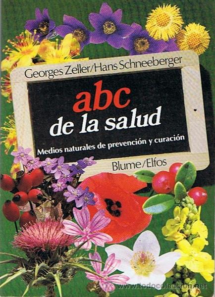 Libros de segunda mano: ABC DE LA SALUD MEDIOS NATURALES DE PREVENCI&Oacute;N Y CURACI&Oacute;N  GEORGES ZELLES / HANS SCHNEEBERGER