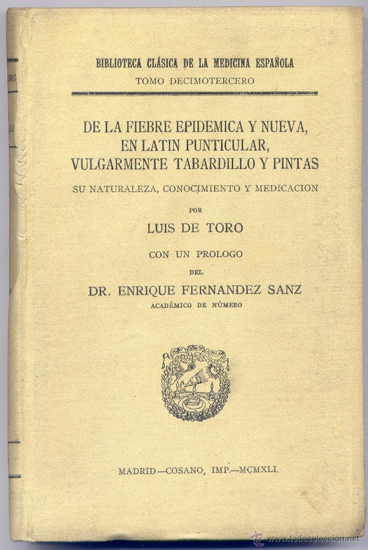 Libros de segunda mano: TORO, Luis de.  De la fiebre epid&eacute;mica y nueva, en lat&iacute;n punticular, vulgarmente tabardillo.  1941.