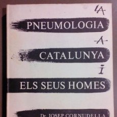 Libros de segunda mano: LA PNEUMOLOGÍA A CATALUNYA I ELS SEUS HOMES. JOSEP CORNUDELLA. ILUSTRAT JOSEP M. SUBIRACHS. NUMERADO. Lote 51994853