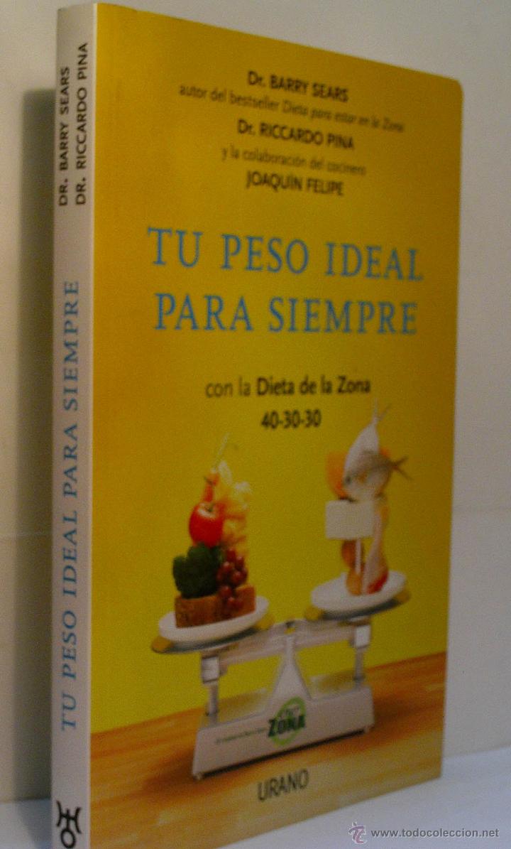 Second hand books: TU PESO IDEAL PARA SIEMPRE CON LA DIETA ZONA. SEARS Barry - PINA Riccardo - FELIPE Joaqu&iacute;n.  2012