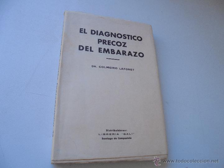 Libri di seconda mano: EL DIAGN&Oacute;STICO PRECOZ DEL EMBARAZO, CARLOS COLMEIRO LAFORET-MCMXL-DISTRIBUIDORES.LIBRER&Iacute;A GALI