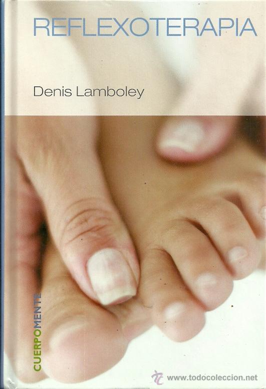 Libros de segunda mano: Denis Lamboley-Reflexoterapia.RBA Coleccionables.2007.