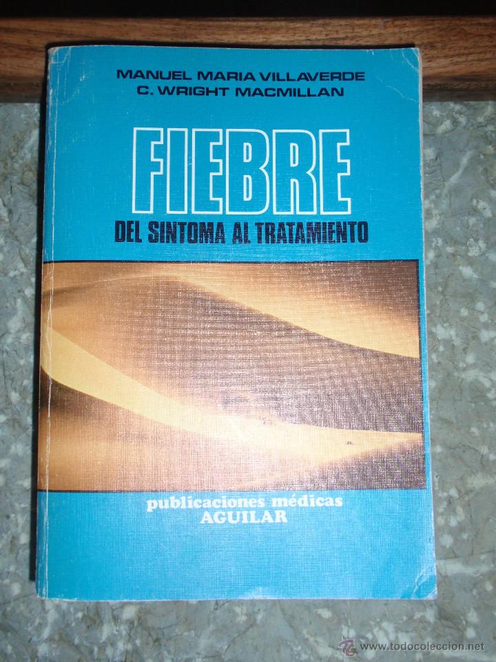 Libri di seconda mano: Fiebre del sintoma al tratamiento, Ed. Aguilar. 1&ordm; Edic 1981.