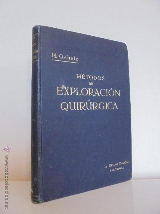 Libri di seconda mano: METODOS DE EXPLORACION QUIRURGICA. H.GEBELE.EDITORIAL CIENTIFICA BARCELONA. VER FOTOGRAFIAS