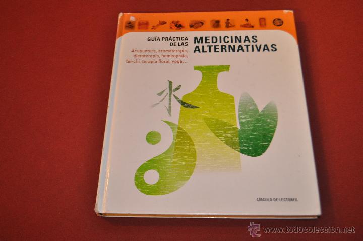 Libros de segunda mano: GUIA PR&Aacute;CTICA DE LAS MEDICINAS ALTERNATIVAS CIRCULO DE LECTORES - vs1 - Foto 1
