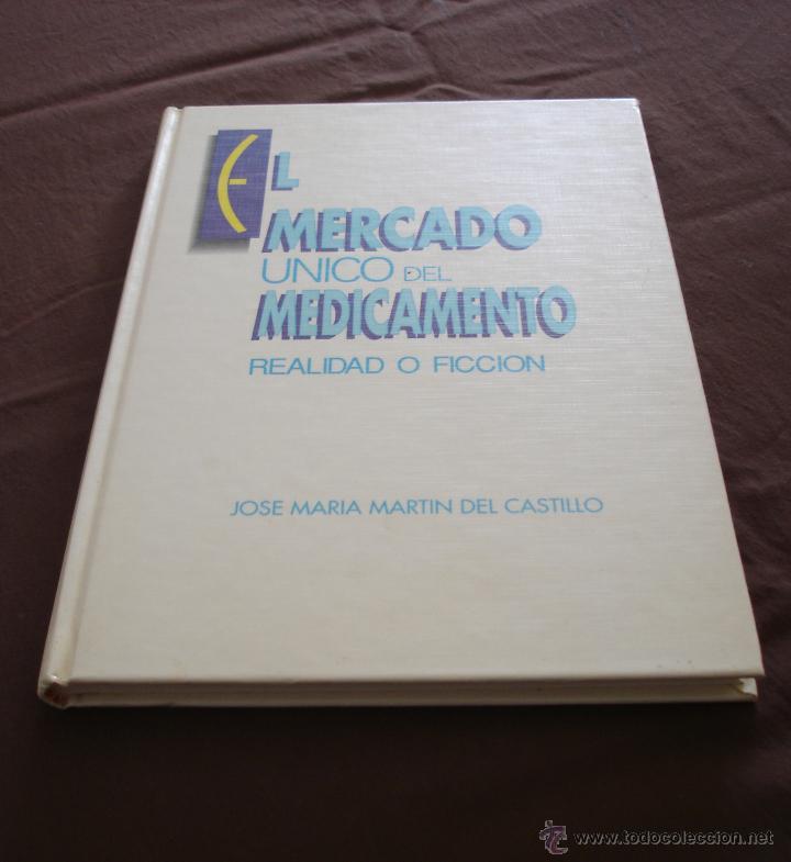Libros de segunda mano: EL MERCADO &Uacute;NICO DEL MEDICAMENTO, REALIDAD O FICCI&Oacute;N - JOS&Eacute; MAR&Iacute;A MART&Iacute;N DEL CASTILLO - JARPYO 1992