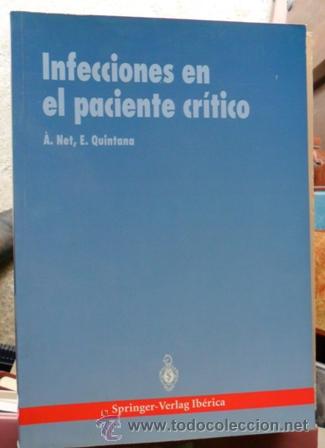 Infecciones en el paciente cr&iacute;tico, A. Net, E. Quintana