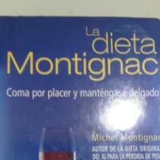 Libros de segunda mano: LA DIETA MONTIGNAC. COMA POR PLACER Y MANTÉNGASE DELGADO - MICHEL MONTIGNAC