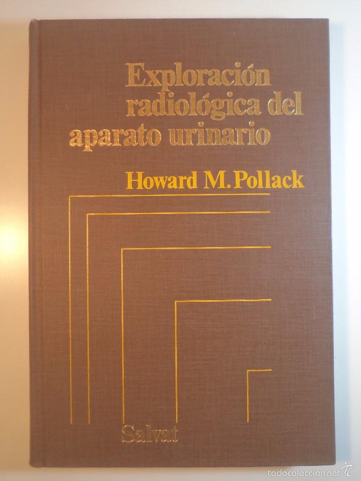 Second hand books: EXPLORACI&Oacute;N RADIOL&Oacute;GICA DEL APARATO URINARIO. POLLACK, Howard M. Salvat Ed, 1975. ISBN 8434514559