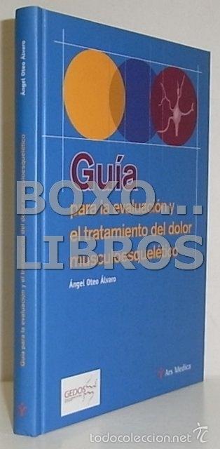Livres d'occasion: OTEO &Aacute;LVARO, &Aacute;ngel. Gu&iacute;a para la evaluaci&oacute;n y el tratamiento del dolor musculo esqueletico