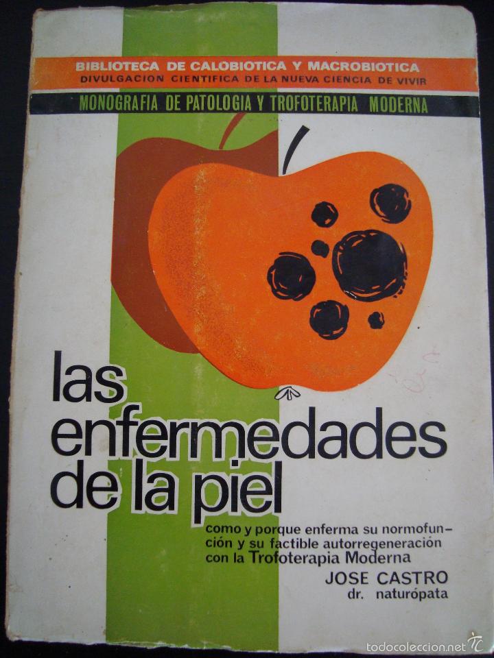 Livres d'occasion: LAS ENFERMEDADES DE LA PIEL.Dr.NATUROPATA JOSE CASTRO.MONOGRAFIA DE PATOLOGIA Y TROFOTERAPIA MODERNA