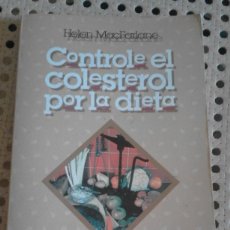 Libros de segunda mano: CONTROLE EL COLESTEROL POR LA DIETA - HELEN MACFARLANE