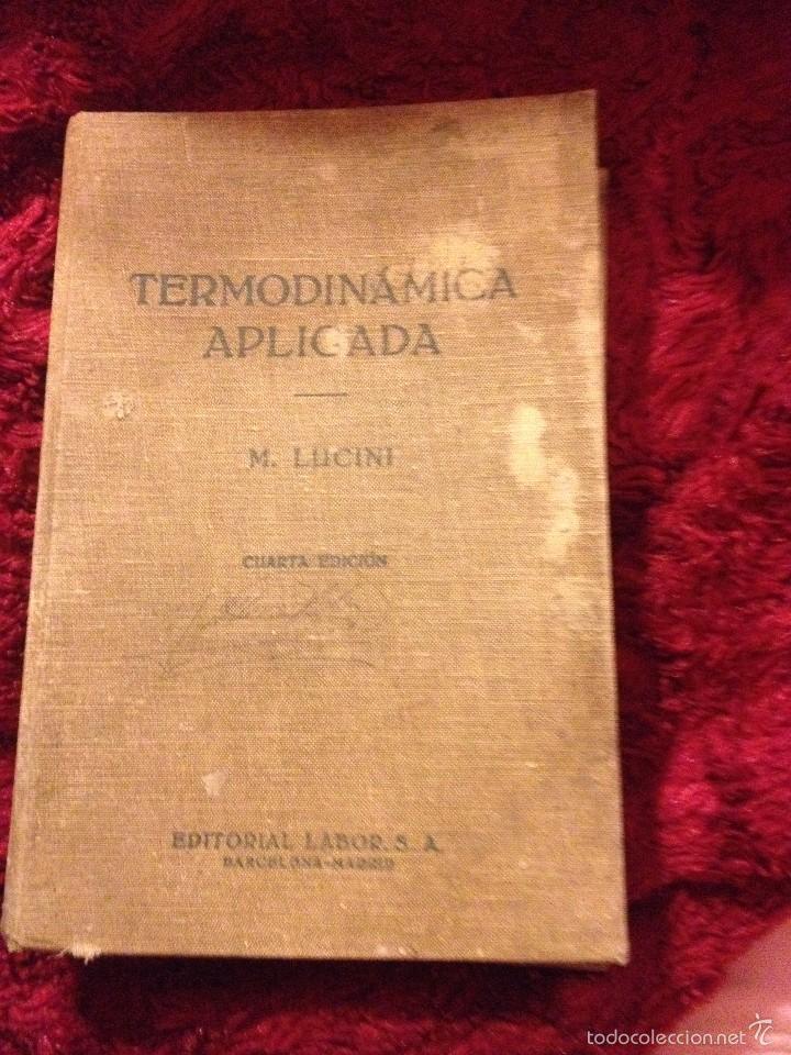 Libros de segunda mano: TERMODINAMICA APLICADA M. LUCINI 1964 - Foto 1