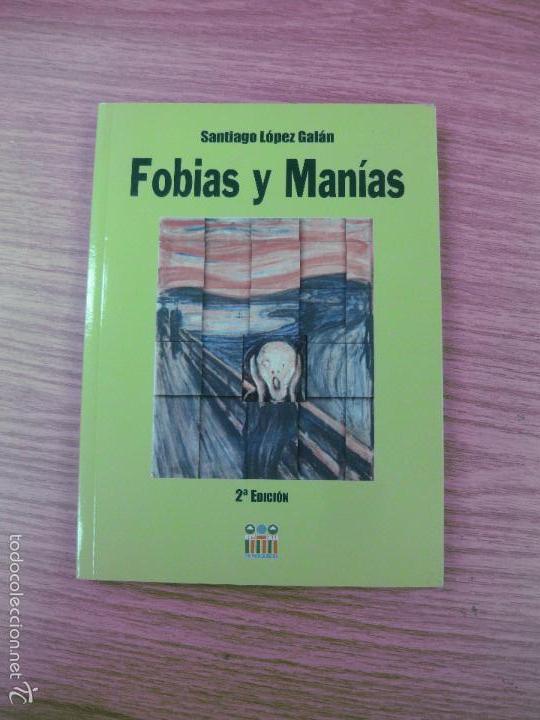 Libri di seconda mano: FOBIAS Y MANIAS. SANTIAGO LOPEZ GALAN. ESPECIALISTA EN PSIQUIATRIA. 2004