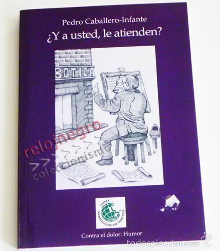 Libros de segunda mano: &iquest; Y A USTED , LE ATIENDEN ? - LIBRO - PEDRO CABALLERO-INFANTE - HUMOR FARMACIA - FARMACIAS BOTICA