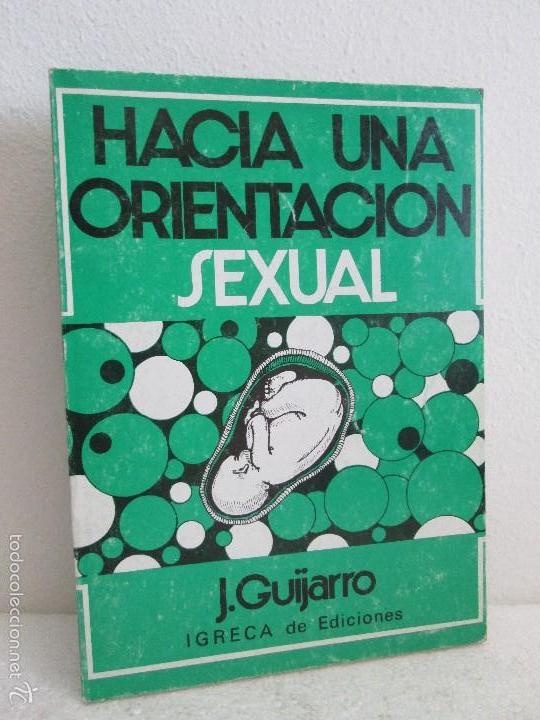 Libros de segunda mano: HACIA UNA ORIENTACION SEXUAL. JESUS GUIJARRO SANZ. EDICION IGRECA. 1974. VER FOTOS