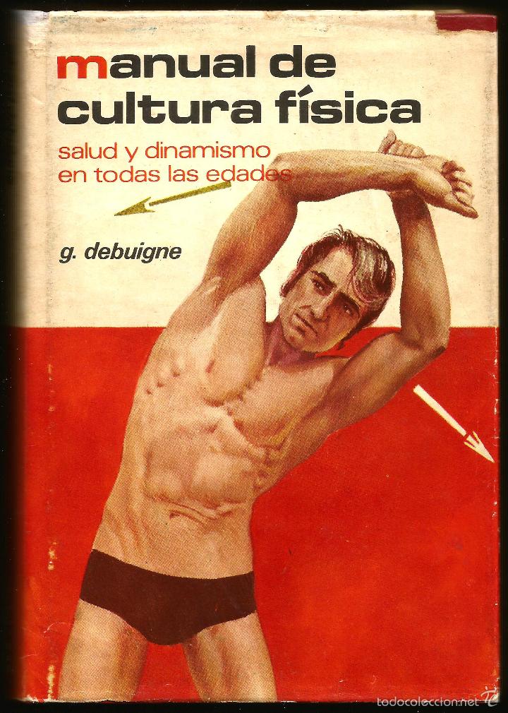 Libros de segunda mano: MANUAL DE CULTURA FISICA - SALUD Y DINAMISMO EN TODAS LAS EDADES - Dr. GERARD DEBUIGNE (ED. 1976)