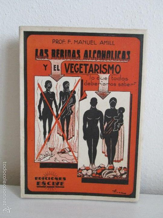 Gebrauchte B&uuml;cher: LAS BEBIDAS ALCOHOLICAS Y EL VEGETARISMO. LO QUE TODOS DEBERIAMOS SABER. F. MANUEL AMILL