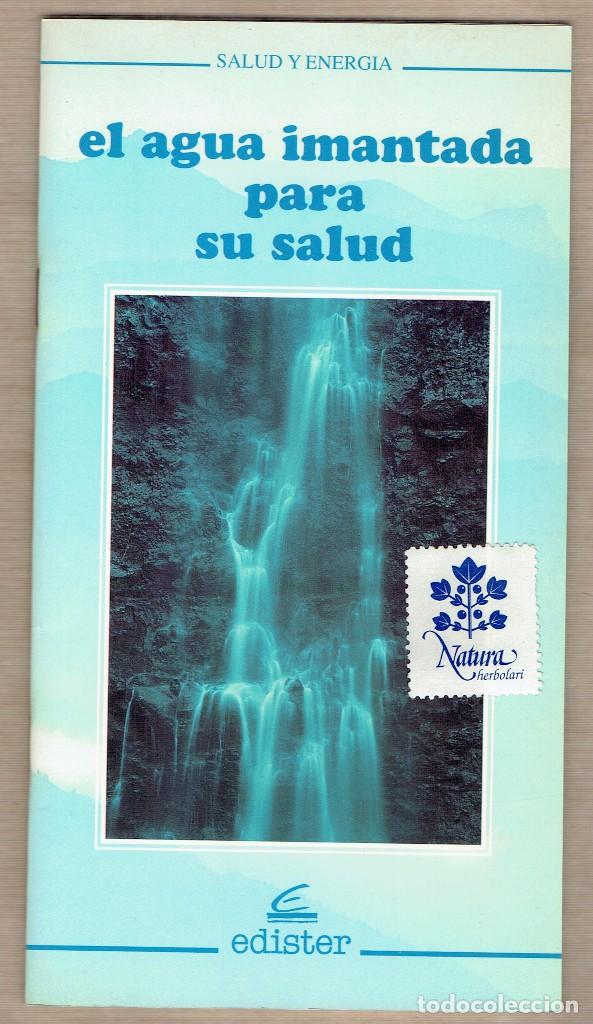 Libros de segunda mano: El agua imantada para su salud / J.M. Nu&ntilde;ez / Edister / Publicidad de la casa AQUALUX