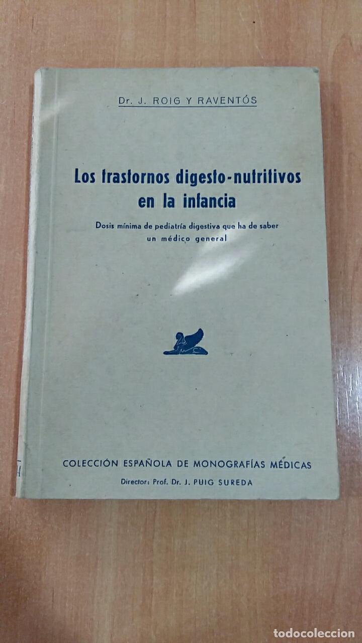 Second hand books: MONOGRAFIA MEDICA. LOS TRASTORNOS DIGESTIVO NUTRITIVOS EN LA INFANCIA. J ROIG Y RAVENTOS 1945