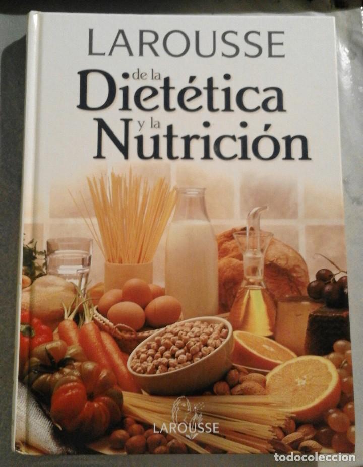 Larousse de la Diet&eacute;tica y la Nutrici&oacute;n